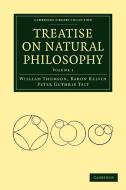 Treatise on Natural Philosophy di William Baron Thomson, Peter Guthrie Tait, Baron Kelvin William Thomson edito da Cambridge University Press