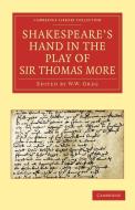 Shakespeare S Hand in the Play of Sir Thomas More di Alfred W. Pollard, W. W. Greg, E. Maunde Thompson edito da Cambridge University Press