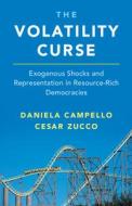 The Volatility Curse di Campello Daniela Campello, Zucco Cesar Zucco edito da Cambridge University Press
