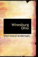 Winesburg Ohio di Sherwood Anderson edito da Bibliolife