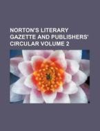 Norton's Literary Gazette and Publishers' Circular Volume 2 di Books Group edito da Rarebooksclub.com