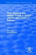 The International Politics of Eurasia: v. 5: State Building and Military Power in Russia and the New States of Eurasia di S. Frederick Starr, Karen Dawisha edito da Taylor & Francis Ltd
