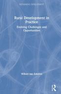 Rural Development In Practice di Willem van Eekelen edito da Taylor & Francis Ltd