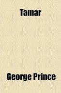 Tamar di George Prince edito da General Books