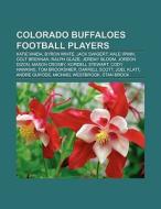 Colorado Buffaloes football players di Books Llc edito da Books LLC, Reference Series