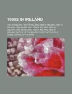 1690s In Ireland: 1690 In Ireland di Books Llc edito da Books LLC