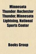 Minnesota Thunder: Rochester Thunder, Mi di Books Group edito da Books LLC, Wiki Series