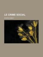 Le Crime Social di Geological Survey, Maurice Zablet edito da Rarebooksclub.com