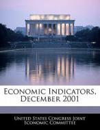 Economic Indicators, December 2001 edito da Bibliogov