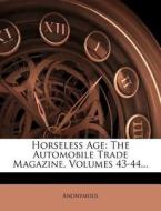 The Automobile Trade Magazine, Volumes 43-44... di Anonymous edito da Nabu Press