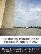 Automated Monitoring Of Pipeline Rights-of-way di Chard Ritchie Frost edito da Bibliogov