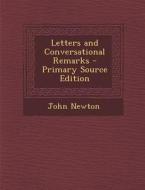 Letters and Conversational Remarks di John Newton edito da Nabu Press