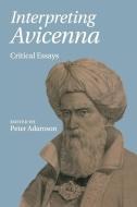 Interpreting Avicenna edito da Cambridge University Press