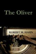 The Oliver di Robert M. Hahn edito da Lulu.com