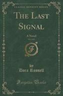 The Last Signal, Vol. 3 Of 3 di Dora Russell edito da Forgotten Books