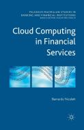 Cloud Computing in Financial Services di Bernardo Nicoletti edito da Palgrave Macmillan