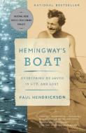 Hemingway's Boat: Everything He Loved in Life, and Lost di Paul Hendrickson edito da VINTAGE