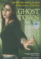 Ghost Town di Rachel Caine edito da Tantor Media Inc