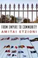 From Empire to Community di Amitai Etzioni edito da St. Martins Press-3PL