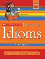 Scholastic Dictionary of Idioms di Marvin Terban edito da TURTLEBACK BOOKS
