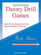 Theory Drill Games Set 3: Early Elementary Level di John Thompson edito da WILLIS MUSIC CO