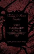John Barrington Cowles (Fantasy and Horror Classics) di Arthur Conan Doyle edito da FANTASY AND HORROR CLASSICS
