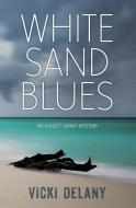 White Sand Blues di Vicki Delany edito da RAVEN BOOKS