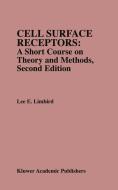 Cell Surface Receptors: A Short Course on Theory and Methods di Lee E. Limbird edito da Springer US