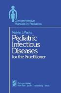Pediatric Infectious Diseases di Melvin I. Marks edito da Springer New York