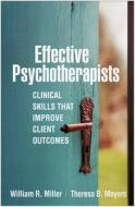 Effective Psychotherapists di William R. Miller edito da Guilford Publications