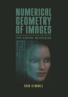 Numerical Geometry of Images di Ron Kimmel edito da Springer New York