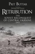 Retribution: The Soviet Reconquest of Central Ukraine, 1943 di Prit Buttar edito da OSPREY PUB INC