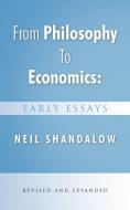 From Philosophy to Economics di Neil Shandalow edito da iUniverse