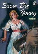 Some Die Young di James Duff edito da Wildside Press