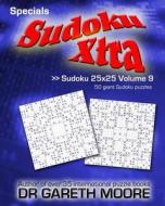 Sudoku 25x25 Volume 9: Sudoku Xtra Specials di Gareth Moore, Dr Gareth Moore edito da Createspace