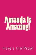 Amanda Is Amazing!: Here's the Proof di Genuine Journals edito da Createspace