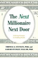 The Next Millionaire Next Door di Thomas J. Stanley, Sarah Stanley Fallaw edito da Rowman & Littlefield Publ