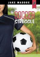 Soccer Struggle di Jake Maddox edito da STONE ARCH BOOKS