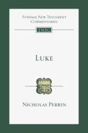 Luke: An Introduction and Commentary di Nicholas Perrin edito da IVP ACADEMIC