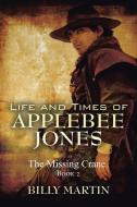 Life and Times of Applebee Jones di Billy Martin edito da AuthorHouse