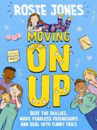 Moving On Up di Rosie Jones edito da Hachette Children's Group