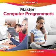 Master Computer Programmers di Christine E. Balsley edito da CHECKERBOARD