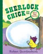 Sherlock Chick and the Giant Egg Mystery di Robert Quackenbush edito da ALADDIN