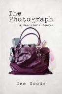 The Photograph di Dee Woods edito da Xlibris