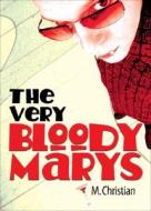 The Very Bloody Marys di M. Christian edito da Taylor & Francis Inc