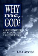Why Me God? di Lisa Aiken edito da Kuperard