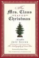 How Mrs. Claus Saved Christmas di Jeff Guinn edito da Tarcher