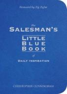Salesman\'s Little Blue Book Of Inspiration di Christopher Cunningham edito da Integrity Publishers