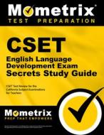 Cset English Language Development Exam Secrets Study Guide: Cset Test Review for the California Subject Examinations for edito da MOMETRIX MEDIA LLC