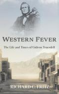 Western Fever di Richard C. Fritz edito da Sunstone Press